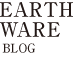 EARTH WARE BLOG